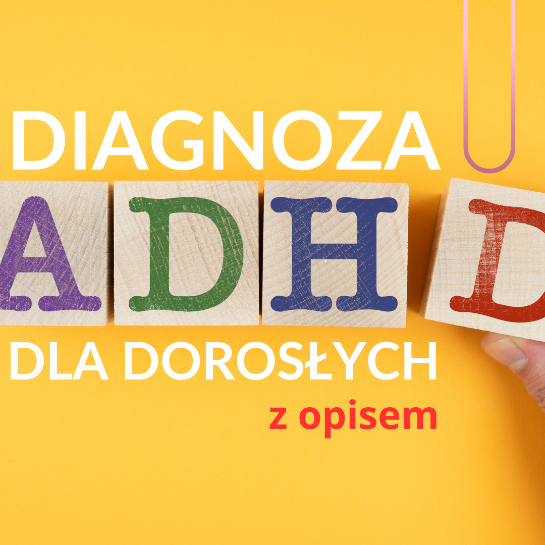 Diagnoza ADHD dorosłych