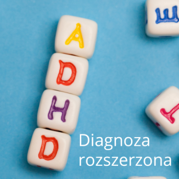 Diagnoza ADHD dorosłych - rozszerzona